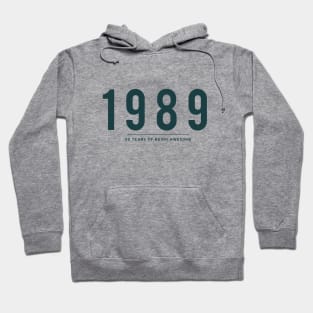 30th Birthday gift - 1989, 30 Years of Being Awesome Hoodie